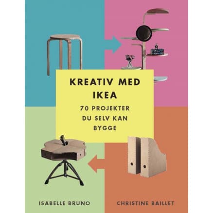 Kreativt med IKEA - Bok av Isabelle Bruno & Christine Baillet